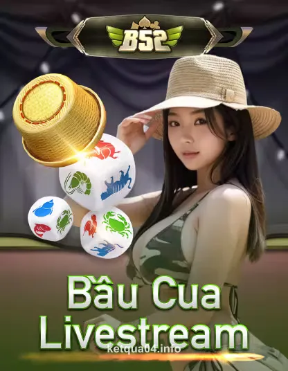 Chơi miễn phí b52_bau_cua_livestream_portrait tại ketqua04